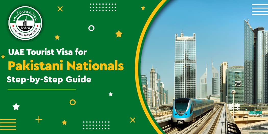 UAE Tourist Visa for Pakistani Nationals: Step-by-Step Guide